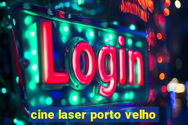 cine laser porto velho